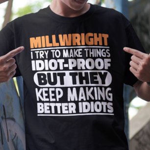 Millwright, jag försöker göra Sak Roliga meningar T Shirt
