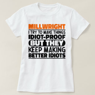 Millwright, jag försöker göra Sak Roliga meningar T Shirt