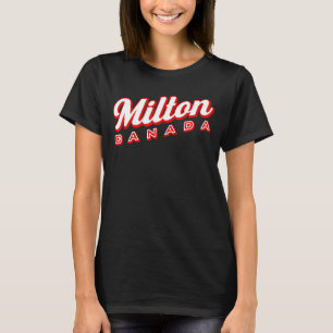 Milton Canada T Shirt