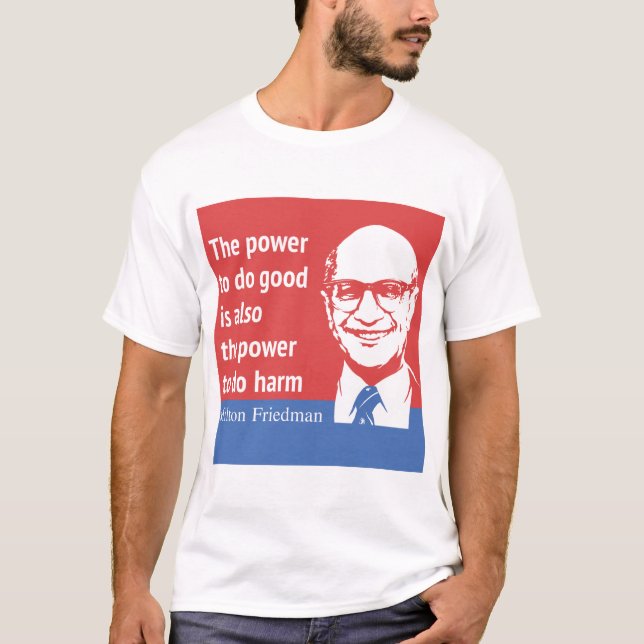 Milton Friedman citationstecken: Driva som gör bra T Shirt (Framsida)