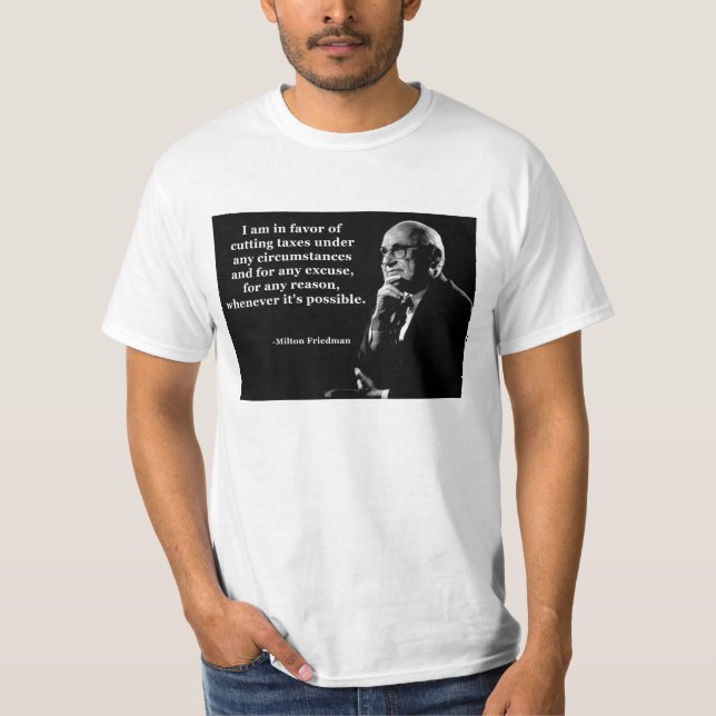 Milton Friedman skattesänkningcitationstecken T-shirt (Framsida)