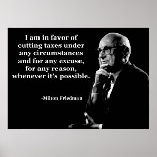 Milton Friedman Tax Cuts citat Poster