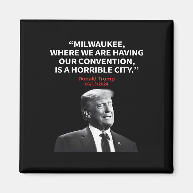 Milwaukee Horrible City President Trump Sarcastic Magnet (Framsidan)