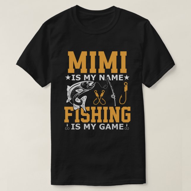 MIMI är mitt Namn-fiske är mitt spel T Shirt (Design framsida)