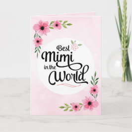 Mimi Birthday - Best Mimi in World w/Flowers C Kort