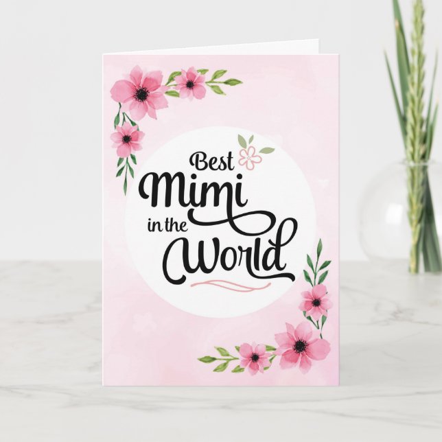 Mimi Birthday - Best Mimi in World w/Flowers Kort (Framsida)