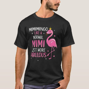 Mimi Flamingo som en vanlig Mimi Funny Grandma T Shirt
