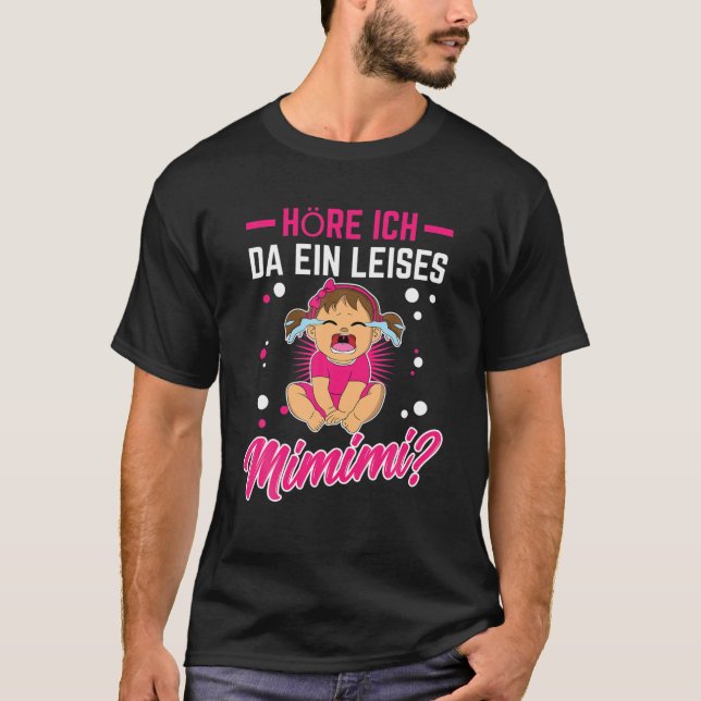 Mimi här Ich Da Ein Quietes Mimimi T Shirt (Framsida)