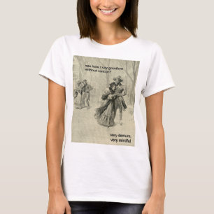 Mimi La Boheme är mycket krävande, mycket uppmärks T Shirt