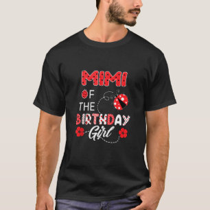 Mimi of Birthday Girl Ladybug Birthday T Shirt