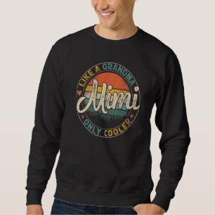 Mimi som en mormor, bara en kolerkvinna Mors dag Lång Ärmad Tröja