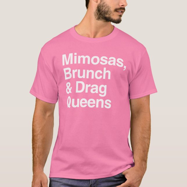 Mimosas Brunch and Drag Queens T Shirt (Framsida)