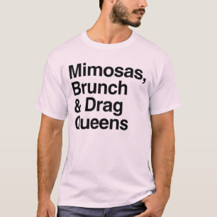 Mimosas Brunch och Drag Queens T Shirt