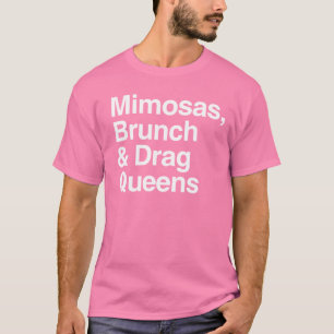 Mimosas Brunch och Drag Queens T Shirt