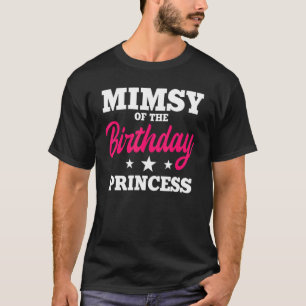 Mimsy of Birthday Princess Party Bday Celebrat T Shirt