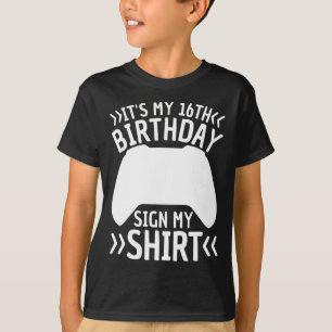 Min 16:e födelsedag undertecknar min 16-åriga pojk t shirt