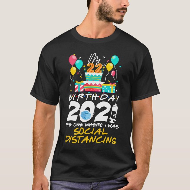 Min 22:a födelsedag 2021 där jag var Social D T Shirt (Framsida)