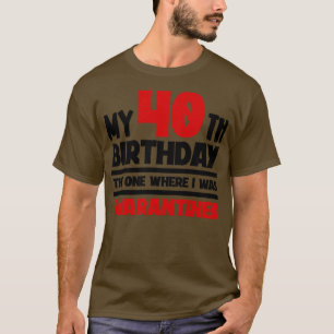 Min 40:e födelsedag 2020 Den där jag var 1 T Shirt