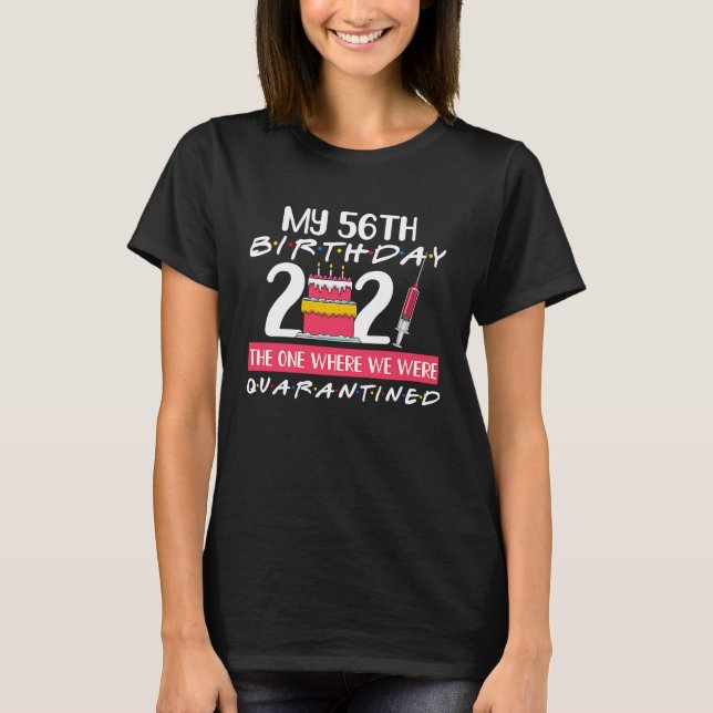 Min 56:e födelsedag där jag var i karantän 2 t shirt (Framsida)