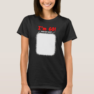 Min 60:e födelsedag undertecknar mina ynkliga föde t shirt