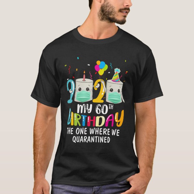 Min 60:e födelsedagstidningen Funny Quarantine Gif T Shirt (Framsida)