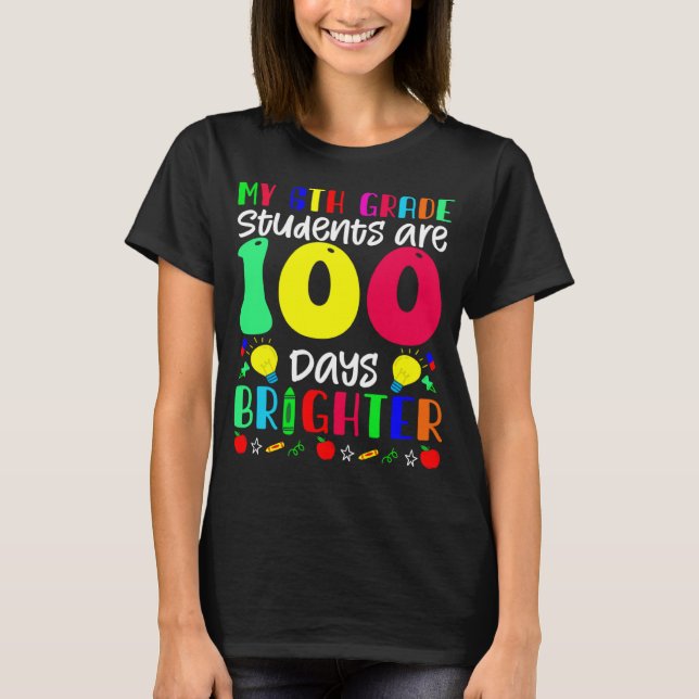 Min 6e Klass Studenter är 100 dagar ljusare 100 da T Shirt (Framsida)