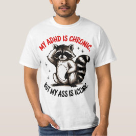 Min ADHD är kronisk men min knapp är konisk T Shirt