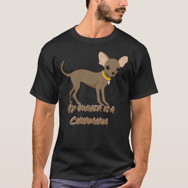 Min ägare är en Chihuahua T Shirt (Framsida)