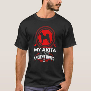 Min Akita är en gammal Hund av raser T Shirt