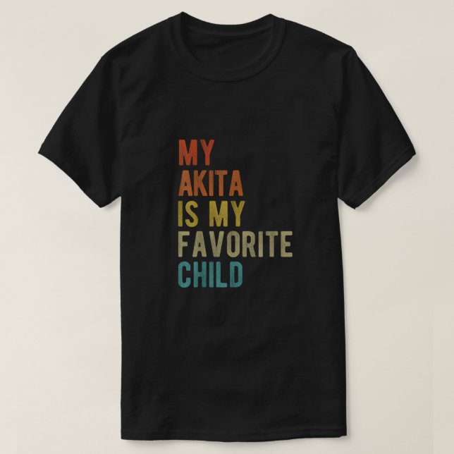 Min Akita är mitt favoritbarn T Shirt (Design framsida)