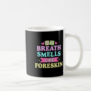 Min andedräkt som Foreskin Funny Dirty Vuxen H Kaffemugg