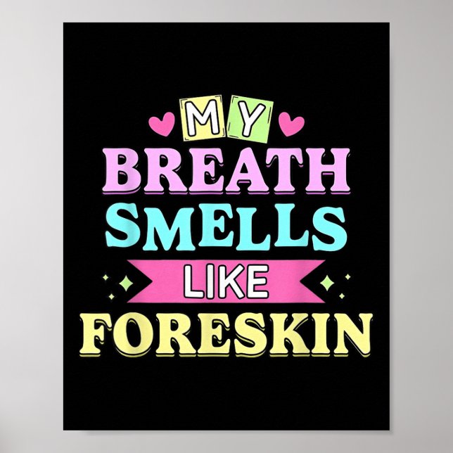 Min andedräkt som Foreskin Funny Dirty Vuxen H Poster (Framsidan)