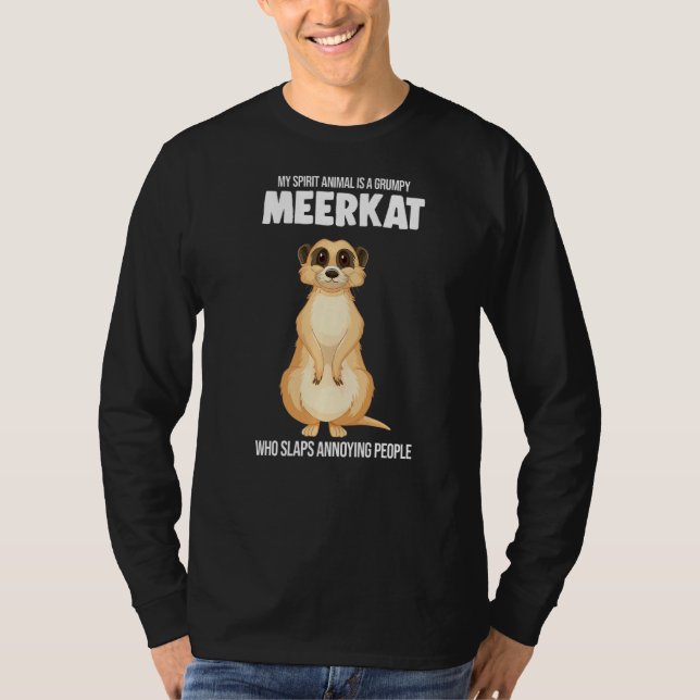 Min andliga djur är en grumpy Meerkat Meerkats T Shirt (Framsida)