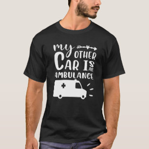 Min andra bil är en ambulans t shirt