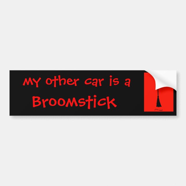 Min andra bil är en Broomstick Bumper Sticker Bildekal (Framsidan)
