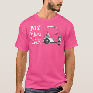 Min andra bil är en golfkärra Rolig golf T Shirt