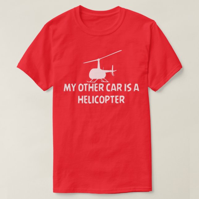 Min andra bil är en helikopter som säger gåva. t shirt (Design framsida)