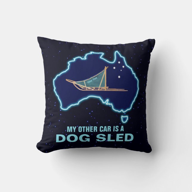 Min andra bil är en hundsläde - Australien Kudde (Framsida)
