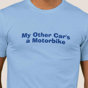 Min andra bil är en motorcykel t shirt