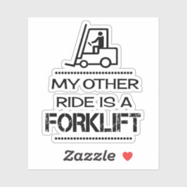 Min andra Ride är en Forklift Klistermärken