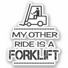 Min andra Ride är en Forklift Klistermärken