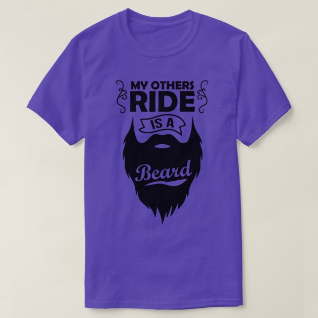 Min andra ride är en skäggarskägg. t shirt (Design framsida)