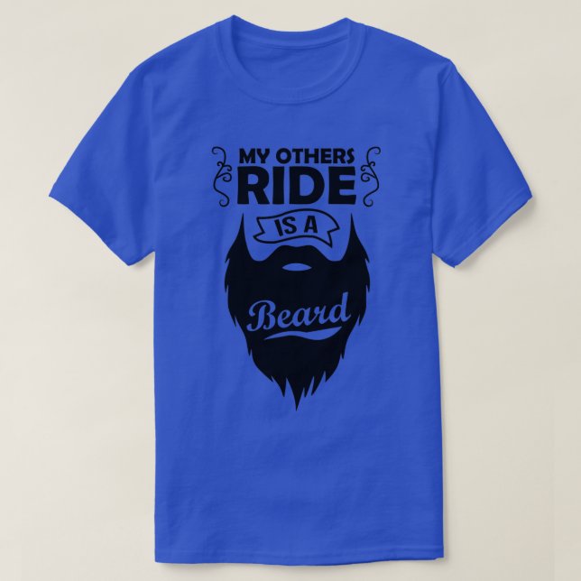 Min andra ride är en skäggarskägg. t shirt (Design framsida)
