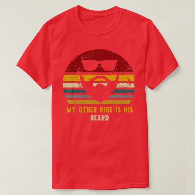 Min andra ride är hans Beard-funne, böjd T Shirt (Design framsida)