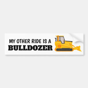 Min andra skjuts är en bulldozer bildekal