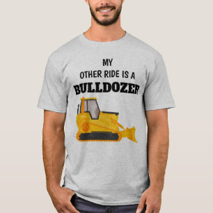 Min andra skjuts är en bulldozer t shirt