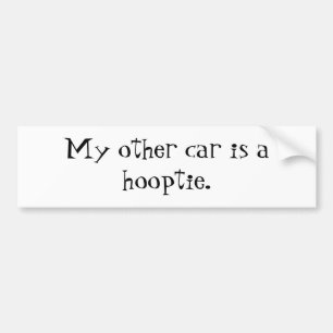 Min annan bil är en hooptie. - Skräddarsy Bildekal