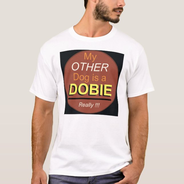 Min annan hund är en Dobie Tee Shirt (Framsida)