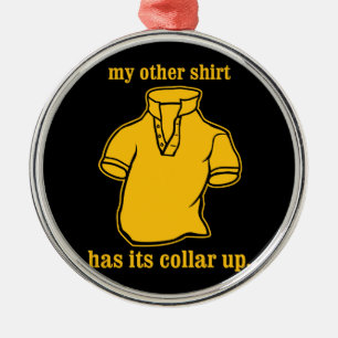 min annan skjorta har dess att förse med krage upp julgransprydnad metall