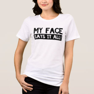 Min Ansikte säger allt T Shirt